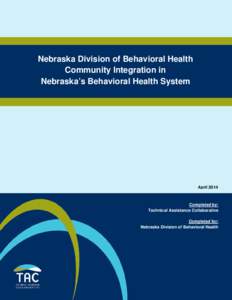 Recommendations to Incorporate Community Integration Into the Nebraska Department of Behavioral Health’s Approach to Services