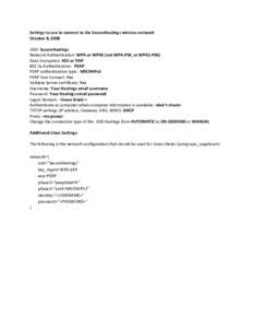 Settings to use to connect to the SecureHastings wireless network   October 8, 2008    SSID: SecureHastings  Network Authentication: WPA or WPA2 (not WPA‐PSK, or WPA2‐PSK)  Data Encryption: