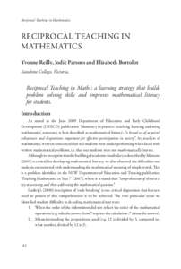 Reciprocal Teaching in Mathematics  RECIPROCAL TEACHING IN MATHEMATICS Yvonne Reilly, Jodie Parsons and Elizabeth Bortolot Sunshine College, Victoria.