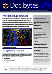 Doc.bytes  Discussion starters offered by the National Working Group on Doctrine Worksheet 4: Baptism The word ‘Baptism’ comes from the Greek word baptizo which means