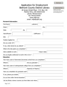 Print Form  Application for Employment Belmont County District Library 20 James Wright Place - P.O. Box 130 Martins Ferry, OH[removed]