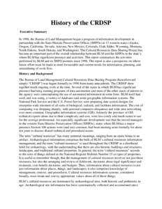 History of the CRDSP Executive Summary In 1998, the Bureau of Land Management began a program of information development in partnership with the State Historic Preservation Offices (SHPOs) in 13 western states (Alaska, O