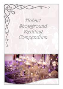 Hobart Showground Wedding Compendium  Your day your way……..