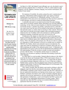 On March 16, 2005, the Federal Circuit affirmed, inter alia, the district court’s partial summary judgment that U.S. Patent No. 6,396,273, which related to radio frequency coils for magnetic resonance imaging, was inva