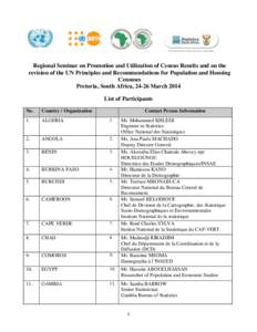 Regional Seminar on Promotion and Utilization of Census Results and on the revision of the UN Principles and Recommendations for Population and Housing Censuses Pretoria, South Africa, 24-26 March 2014 List of Participan