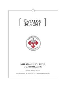 The Sherman College Catalog is provided in order to serve prospective students, students, faculty and staff members as a reference explaining college mission, curriculum and a number of the college’s policies and proc