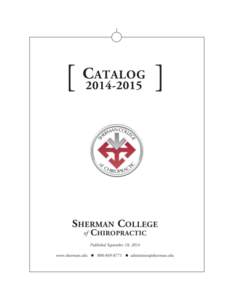 Health / Chiropractic education / Sherman College of Chiropractic / Vertebral subluxation / Spinal adjustment / Innate intelligence / Daniel David Palmer / B. J. Palmer / Council on Chiropractic Education – USA / Alternative medicine / Chiropractic / Medicine