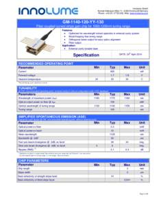 Innolume GmbH Konrad-Adenauer-Allee 11, 44263 Dortmund/Germany Phone: +; Web: www.innolume.com GMYY-130 Fiber coupled curved stripe gain chip for 1080-1200nm tuning range