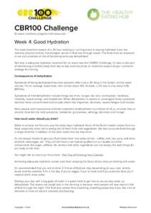 CBR100 Challenge 12 week nutritional program and resources. Week 4: Good Hydration The most important aspect of a 24 hour walking or running event is staying hydrated. Even low intensity physical activity, if prolonged, 