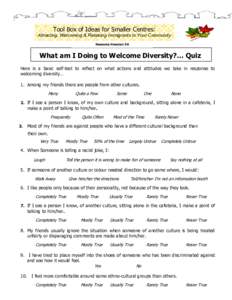 Tool Box of Ideas for Smaller Centres: Attracting, Welcoming & Retaining Immigrants to Your Community Resource Handout #8 What am I Doing to Welcome Diversity?… Quiz Here is a basic self-test to reflect on what actions