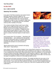 Tool Time at Pixar By Ellen Wolff Nov 1, :00 PM Sketching The Incredibles If you were in the Pixar screening room where director Brad Bird regularly reviewed images for The