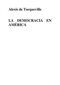 Microsoft Word - Tocqueville Alexis De - La Democracia En America.DOC