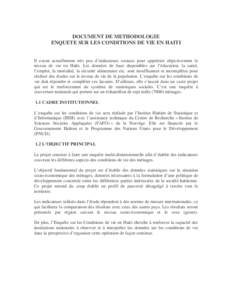 DOCUMENT DE METHODOLOGIE ENQUETE SUR LES CONDITIONS DE VIE EN HAITI Il existe actuellement très peu d’indicateurs sociaux pour apprécier objectivement le niveau de vie en Haïti. Les données de base disponibles sur 