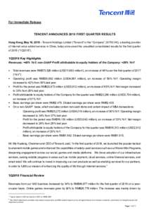 For Immediate Release  TENCENT ANNOUNCES 2018 FIRST QUARTER RESULTS Hong Kong, May 16, 2018 – Tencent Holdings Limited (“Tencent” or the “Company”, 00700.HK), a leading provider of Internet value added services