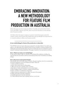 Embracing Innovation: a new methodology for feature film production in Australia When this paper was first written by Robert Connelly and produced by David Court and Allan Cameron (AFTRS ), there was much discussion in t