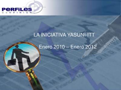 LA INICIATIVA YASUNÍ-ITT Enero 2010 – Enero 2012 Conocimiento del proyecto Yasuní-ITT  ¿Conoce o ha oído hablar del proyecto Yasuní – ITT?