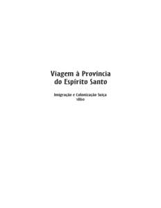 PAULO CESAR HARTUNG GOMES Governador do Estado do Espírito Santo NEUSA MARIA MENDES Secretária de Estado da Cultura AGOSTINO LAZZARO Diretor-Geral