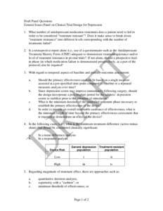 Draft Panel Questions General Issues Panel on Clinical Trial Design for Depression 1. What number of antidepressant medication treatments does a patient need to fail in order to be considered “treatment resistant”? D