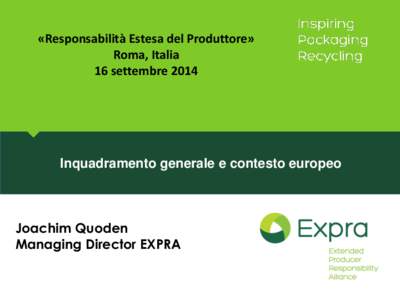 «Responsabilità Estesa del Produttore» Roma, Italia 16 settembre 2014 Inquadramento generale e contesto europeo