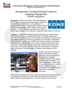 A Case Study in Management Coaching Training for Business Results Brought to you by Entelechy, Inc. Management Coaching Training to Improve Employee Engagement KONE Corporation