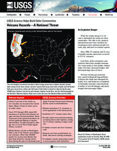 USGS Science Helps Build Safer Communities  Volcano Hazards—A National Threat Volcanic hazards and activity in the United States and its Territories  An Explosive Danger