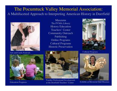 The Pocumtuck Valley Memorial Association: A Multifaceted Approach to Interpreting American History in Deerfield Museums The PVMA Library  History Education