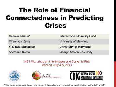 The Role of Financial Connectedness in Predicting Crises Camelia Minoiu*  International Monetary Fund