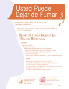 Usted Puede Dejar de Fumar RECOMENDACIONES Y APOYO DE SU MEDICO DE CUIDADOS PRENATALES TANTO PARA USTED Y PARA SU BEBE, AHORA ES BUENA HORA QUE USTED DEJE DE FUMAR