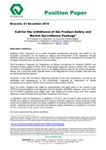 Position Paper Brussels, 01 December 2014 Call for the withdrawal of the Product Safety and Market Surveillance Package1 EC Proposal for a Regulation on Consumer Product Safety2