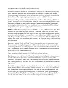 Every Day Guys Pass On the Spirit of Giving and Volunteering  In the hustle and bustle of the local Costco store, two men stand out as the leaders for engaging fellow employees in a caring spirit of volunteerism and gene