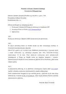 Protokół z Zebrania Członków Łódzkiego Towarzystwa Pedagogicznego Zebranie Członków Zarządu ŁTP odbyło się 5.04.2011r. o godzProwadziła je dr Beata Owczarska Protokolantem była w.w. Zebranie przebi