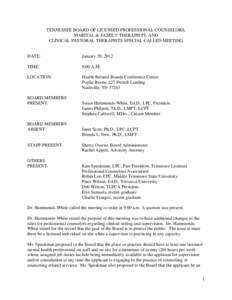 TENNESSEE BOARD OF LICENSED PROFESSIONAL COUNSELORS, MARITAL & FAMILY THERAPISTS, AND CLINICAL PASTORAL THERAPISTS SPECIAL CALLED MEETING DATE: