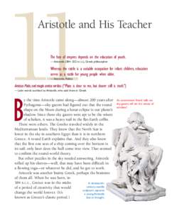 11  Aristotle and His Teacher The fate of empires depends on the education of youth. — Aristotle (384 –322 B.C.E.), Greek philosopher