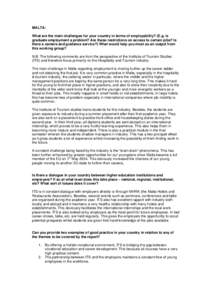 MALTA: What are the main challenges for your country in terms of employability? (E.g. is graduate employment a problem? Are these restrictions on access to certain jobs? Is there a careers and guidance service?) What wou