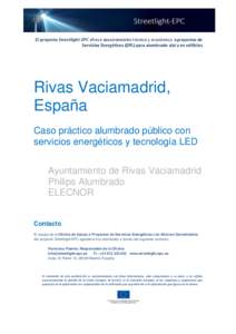 El proyecto Streetlight-EPC ofrece asesoramiento técnico y económico a proyectos de Servicios Energéticos (EPC) para alumbrado vial y en edificios Rivas Vaciamadrid, España Caso práctico alumbrado público con