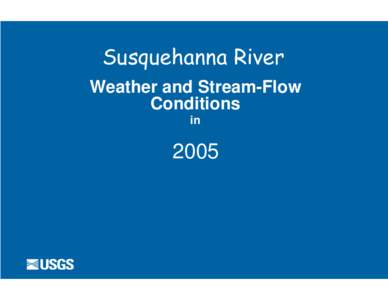 Susquehanna River Weather and Stream-Flow Conditions in  2005