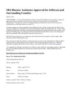SBA Disaster Assistance Approved for Jefferson and Surrounding Counties April 25, 2014 MONTGOMERY – Governor Robert Bentley on Friday announced that Jefferson and surrounding counties are approved for disaster assistan