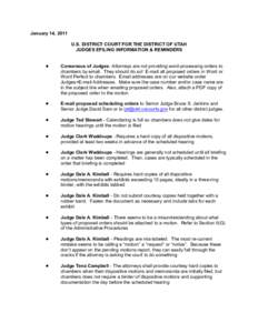 January 14, 2011 U.S. DISTRICT COURT FOR THE DISTRICT OF UTAH JUDGES EFILING INFORMATION & REMINDERS ●  Consensus of Judges- Attorneys are not providing word-processing orders to