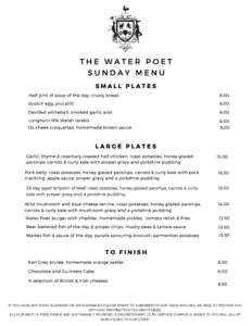 THE WATER POET SUNDAY MENU SMALL PLATES Half pint of soup of the day, crusty bread Scotch egg, piccalilli