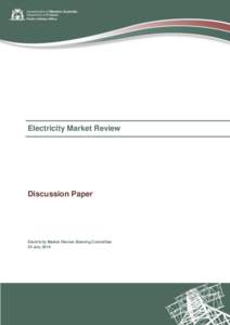 Electricity Market Review  Discussion Paper Electricity Market Review Steering Committee 25 July 2014