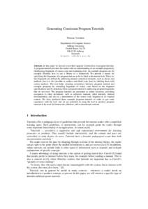 Generating Consistent Program Tutorials Thomas Vestdam Department of Computer Science Aalborg University Fredrik Bajers Vej 7E DK-9220 Aalborg