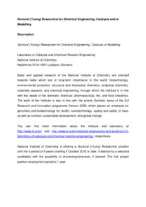 Doctoral (Young) Researcher for Chemical Engineering, Catalysis and/or Modelling Description  Doctoral (Young) Researcher for Chemical Engineering, Catalysis or Modelling