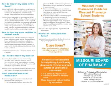 How do I report my hours to the Board? STLCoP and UMKC will certify the hours earned as part of your school curriculum to the Board after you graduate or within (30) thirty days after you are no longer enrolled. You do n