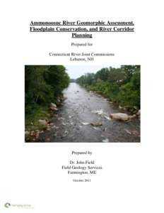Ammonoosuc River Geomorphic Assessment, Floodplain Conservation, and River Corridor Planning Prepared for Connecticut River Joint Commissions Lebanon, NH