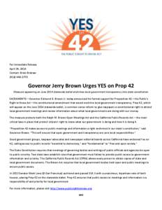 For Immediate Release April 24, 2014 Contact: Brian Brokaw[removed]Governor Jerry Brown Urges YES on Prop 42
