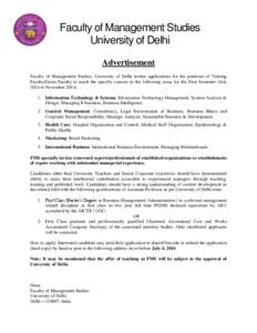 Faculty of Management Studies University of Delhi Advertisement Faculty of Management Studies, University of Delhi invites applications for the positions of Visiting Faculty/Guest Faculty to teach the specific courses in