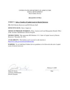 UNITED STATES DEPARTMENT OF AGRICULTURE RURAL DEVELOPMENT Rural Utilities Service BULLETIN 1717M-2 SUBJECT: Sale or Transfer of Capital Assets by Electric Borrower TO: RUS Electric Borrowers and RUS Electric Staff