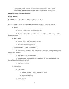 MISSISSIPPI COMMISSION ON WILDLIFE, FISHERIES, AND PARKS MISSISSIPPI DEPARTMENT OF WILDLIFE, FISHERIES, AND PARKS Title 40: Wildlife, Fisheries, and Parks Part 2: Wildlife Part 2, Chapter 4: Small Game, Migratory Birds a