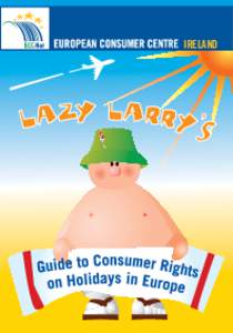 IRELAND  In the Airport • Avoid paying excess; check weight of luggage before you go • Save red faces; bring proper ID