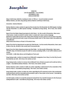 MINUTES CITY OF JOSEPHINE – CITY COUNCIL DECEMBER 8, 2014 REGULAR MEETING Mayor Keith Koop called the meeting to order at 7:00 p.m. Council members present: William Skelton, Joe Holt, Doug Ewing, Barbara Newton and May